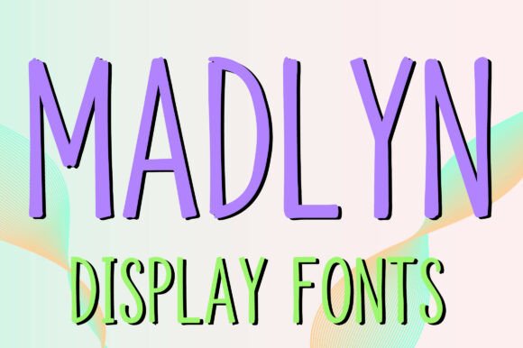 Discovering Madlyn: A Font for Bold and Playful Designs